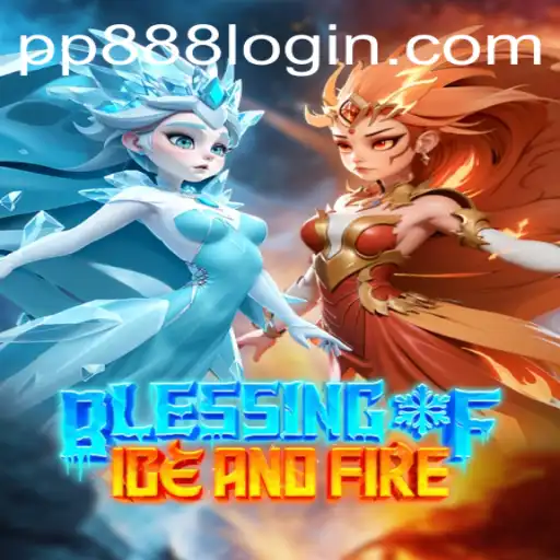 Exploring the Epic Realm of 'Blessing of Ice and Fire' with PP888