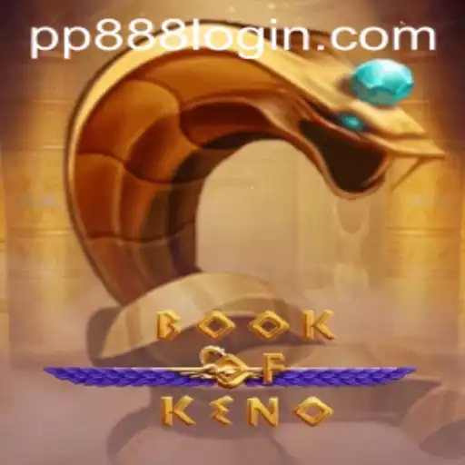 Discover the Exciting World of BookOfKeno with PP888