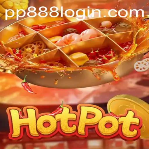 Exploring the Exciting World of Hotpot: A Deep Dive into PP888