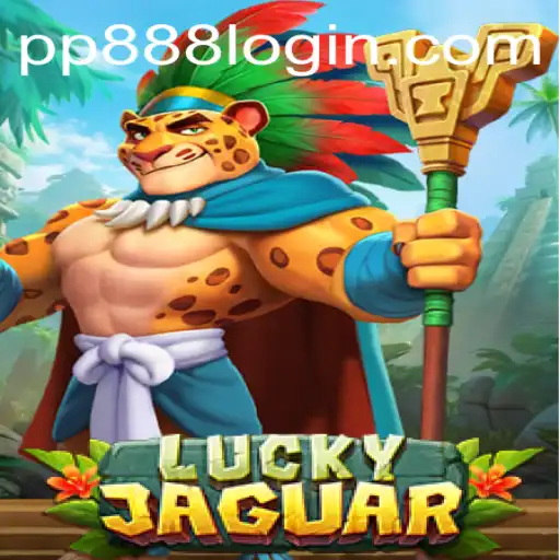 Exploring the Exciting World of LuckyJaguar with PP888