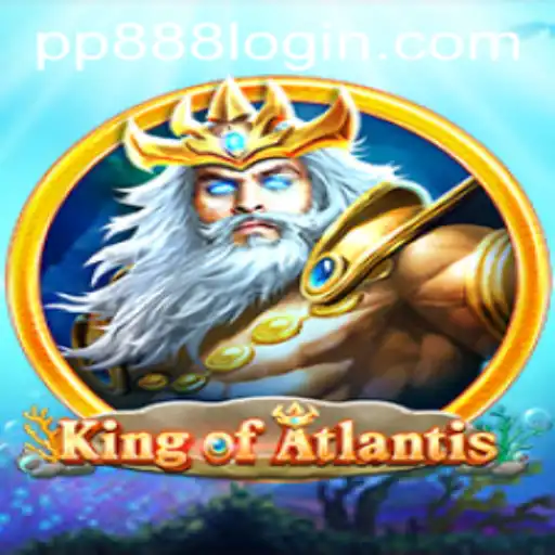 Explore the Fascinating World of KingofAtlantis: Adventure Awaits with PP888