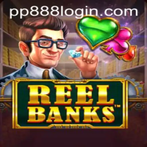 Explore the Exciting World of ReelBanks with PP888